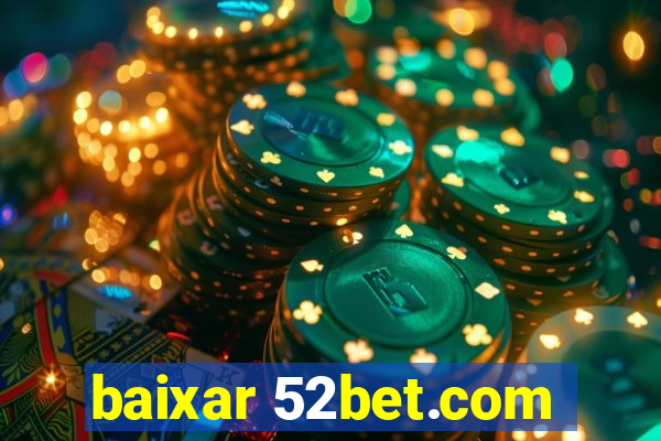 baixar 52bet.com